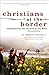 Christians at the Border: Immigration, the Church, and the Bible