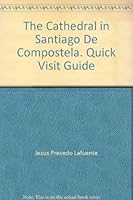 Quick Visit Guide the Cathedral in Santiago De Compostela 8480030062 Book Cover