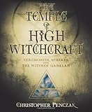 The Temple of High Witchcraft: Ceremonies, Spheres and The Witches' Qabalah (Penczak Temple Series) by Christopher Penczak
