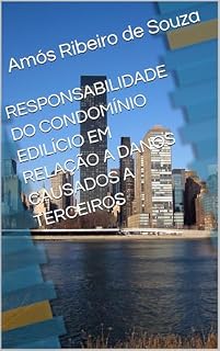 Livro RESPONSABILIDADE DO CONDOMÍNIO EDILÍCIO EM RELAÇÃO A DANOS CAUSADOS A TERCEIROS