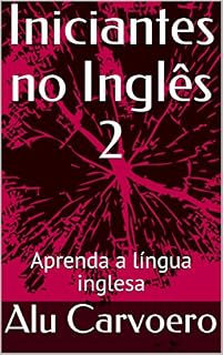 Livro Iniciantes no Inglês 2: Aprenda a língua inglesa
