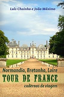 Livro Tour de France: Normandia, Bretanha e Loire: Cadernos de viagem (Marco Polo Livro 2)