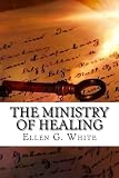 The Ministry of Healing by Ellen G. White