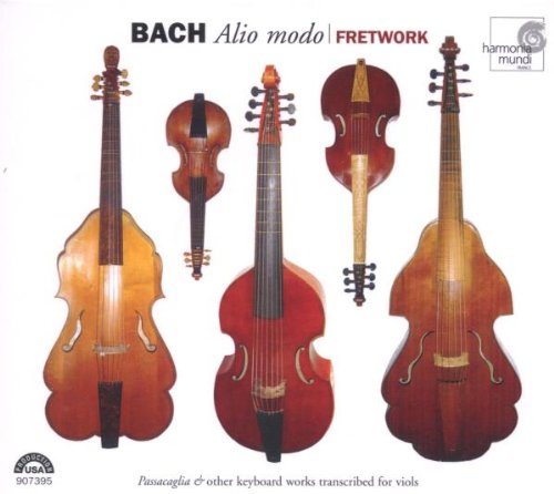 Bach: Alio Modo - Passacaglia & Other Keyboard Works Transcribed for Viols