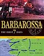 BARBAROSSA: The First Seven Days; Nazi Germany's 1941 Invasion of the Soviet Union