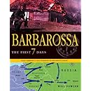 BARBAROSSA: The First Seven Days; Nazi Germany's 1941 Invasion of the Soviet Union