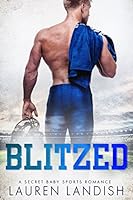 Blitzed: A Secret Baby Sports Romance