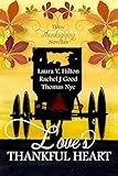 Love's Thankful Heart by Celebrate Lit Publishing, Laura V. Hilton