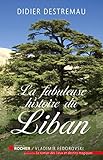 La fabuleuse histoire du Liban (French Edition) by 