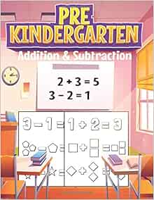Pre Kindergarten Addition & Subtraction: Learning Addition