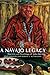 A Navajo Legacy: The Life and Teachings of John Holiday by John Holiday, Robert S. McPherson
