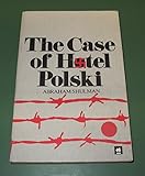 Case of Hotel Polski: An Account of One of the Most Enigmatic Episodes of World War II by 