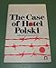 Case of Hotel Polski: An Account of One of the Most Enigmatic Episodes of World War II by 