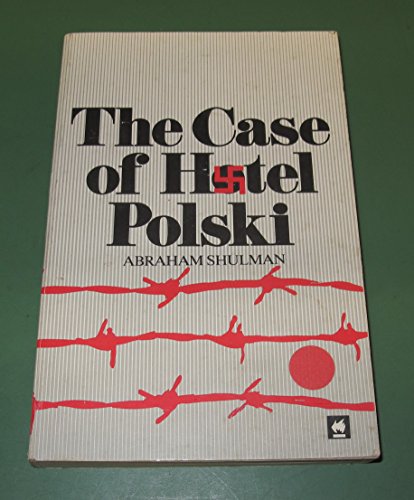 Case of Hotel Polski: An Account of One of the Most Enigmatic Episodes of World War II by 