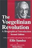 The Voegelinian Revolution: A Biographical Introduction (Library of Conservative Thought)
