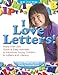 I Love Letters: More Than 200 Quick & Easy Activities to Introduce Young Children to Letters and Literacy
