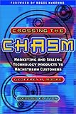 Crossing the Chasm: Marketing and Selling Technology Products to Mainstream Customers cover