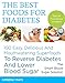 DIABETES: The Best Foods for Diabetes - 100 Easy, Delicious and Mouthwatering Superfoods to Reverse Diabetes and Lower Blood Sugar - The Smart Blood Sugar ... cookbook,diabetic food,diabetes mellitus)