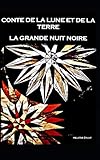 Conte de la lune et de la terre: La grande nuit noire (French Edition) by Héloïse Dalle