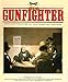 Age of the Gunfighter: Men and Weapons on the Frontier, 1840-1900 by Joseph G. Rosa