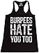 Shop4Ever® Burpees Hate You Too Women's Racerback Tank Top Gym Tank Tops