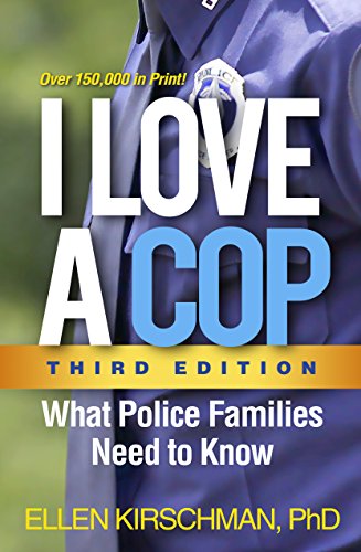 [Read] I Love a Cop, Third Edition: What Police Families Need to Know PPT