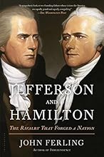 Jefferson and Hamilton: The Rivalry That Forged a Nation