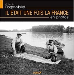 Il était une fois la France en photos