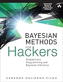 Bayesian Methods for Hackers: Probabilistic Programming and Bayesian Inference (Addison-Wesley Data & Analytics)