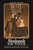 Newlyweds on Tour: Honeymooning in Nineteenth-Century America (Becoming Modern: New Nineteenth-Centu by Barbara Penner