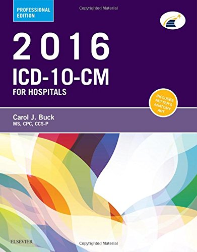 2016 ICD-10-CM Hospital Professional Edition, 1e, by Carol J. Buck MS  CPC  CCS-P
