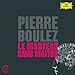 20C: Boulez: Le marteau sans maitre