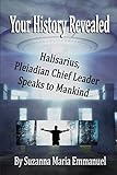 Your History Revealed: Halisarius Speaks To Mankind by Suzanna Maria Emmanuel, CAEAYARON Limited