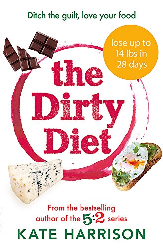 [B.O.O.K] The Dirty Diet: Ditch the guilt, love your food<br />[T.X.T]