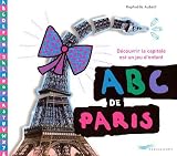 ABC de Paris : Découvrir la capitale est un jeu d'enfant by