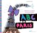 ABC de Paris : Découvrir la capitale est un jeu d'enfant by