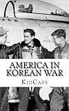 America In Korean War: A History Just for Kids!
