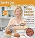 Semi-Homemade Slow Cooker Recipes (Sandra Lee Semi-Homemade) by Sandra Lee (2006-11-07) by 