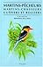 Martins-pêcheurs, martins-chasseurs, guêpiers et rolliers by