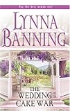Front cover for the book The Wedding Cake War by Lynna Banning