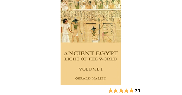 Amazon Com Ancient Egypt Light Of The World Volume 1 Ebook Massey Gerald Kindle Store