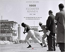 1000 Kilometer Rennen 1953 1983 Die Sportwagen Wm Laufe Des Adac Auf Der Nurburgring Nordschleife Amazon De Hettler Jan Klinkel Udo Bucher