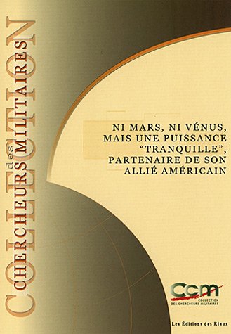 Ni Mars, ni Vénus mais une puissance tranquille, partenaire de son allié américain