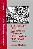 History of the Evangelical Churches of the Valleys of Piemont - Vol. 1 by 