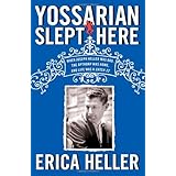 Yossarian Slept Here: When Joseph Heller Was Dad, the Apthorp Was Home, and Life Was a Catch-22