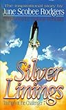 Front cover for the book Silver Linings: Triumph of the Challenger 7. by June Scobee Rodgers