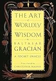 The Art of Worldly Wisdom: A Pocket Oracle