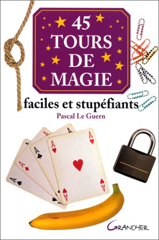45 tours de magie faciles et stupéfiants