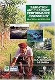 Irrigation and Drainage Performance Assessment : Practical Guidelines, Molden, D. J. and Heuvelink, E., 0851999670