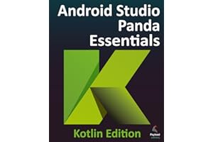 Android Studio Panda Essentials - Kotlin Edition: Developing Android Apps Using Android Studio Panda and Kotlin